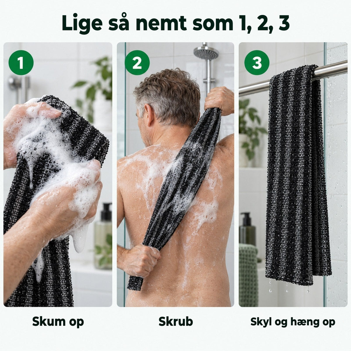 Tre trin: skum håndklædet op, skrub ryggen, skyl og hæng op
