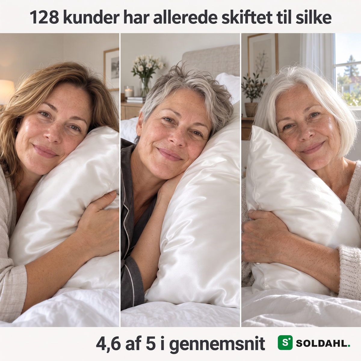 128 kunder har allerede skiftet til silke: tre kvinder med Soldahl Silkesro, 4,6 af 5 i snit