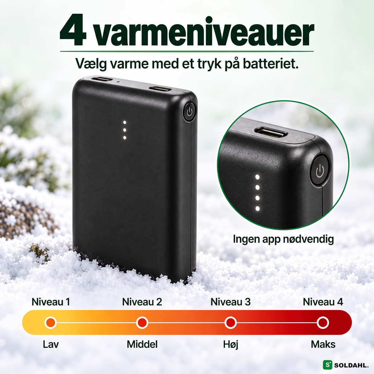 Fire varmeniveauer, der vælges med et tryk på batteriet